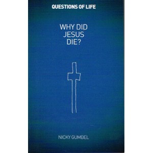 Why Did Jesus Die by Nicky Gumble